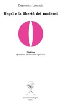 Hegel e la libert&agrave; dei moderni