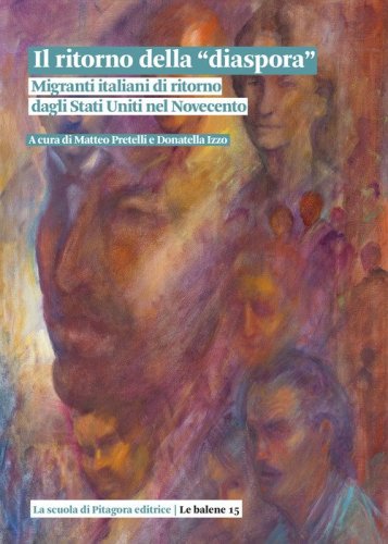 Il ritorno della &laquo;diaspora&raquo;. Migranti italiani di ritorno dagli Stati Uniti nel Novecento