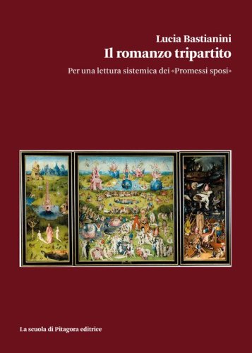 Il romanzo tripartito. Per una lettura sistemica dei &laquo;Promessi sposi&raquo;