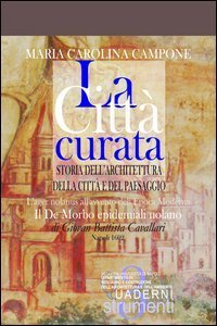 La citt&agrave; curata. Storia dell'architettura della citt&agrave; e del paesaggio. L'ager nolanus all'avvento dell'epoca moderna