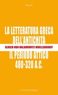 La letteratura greca dell'antichit&agrave;. Il periodo attico (480-320 a.C.)
