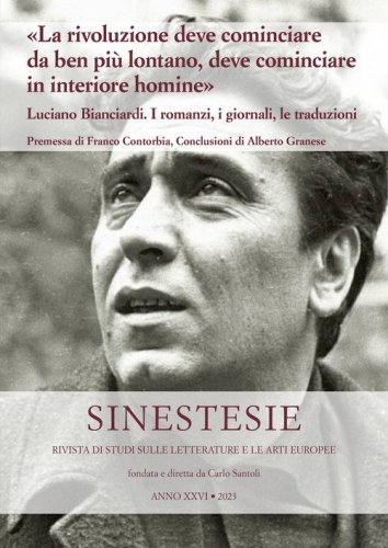 &laquo;La rivoluzione deve cominciare da ben pi&ugrave; lontano, deve cominciare in interiore homine&raquo;. Luciano Bianciardi. I romanzi, i giornali, le traduzioni