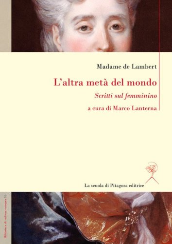 L'altra met&agrave; del mondo. Scritti sul femminino