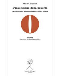 L'invenzione della povert&agrave;. Dall'economia della salvezza ai diritti sociali