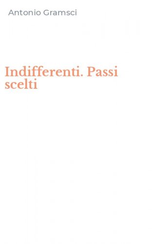 Indifferenti. Passi scelti