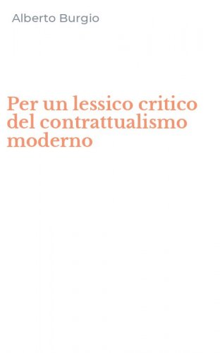 Per un lessico critico del contrattualismo moderno