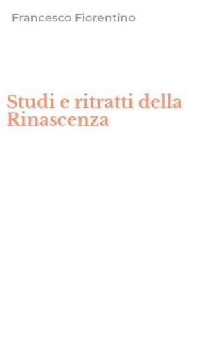 Studi e ritratti della Rinascenza