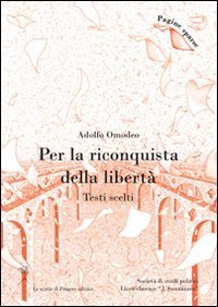 Per la riconquista della libert&agrave;. Testi scelti