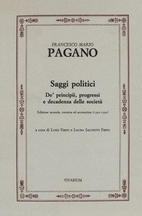 Saggi politici. De' principii, progressi e decadenza delle societ&agrave; (1791-1792)