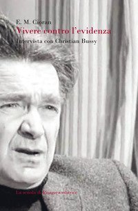 Vivere contro l'evidenza. Intervista con Christian Bussy