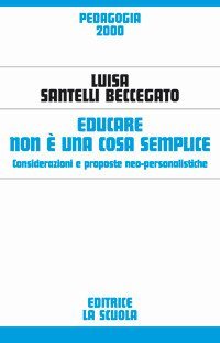 Educare non &egrave; una cosa semplice. Considerazioni e proposte neo-personalistiche