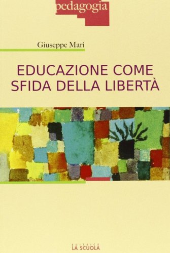Educazione come sfida della libert&agrave;