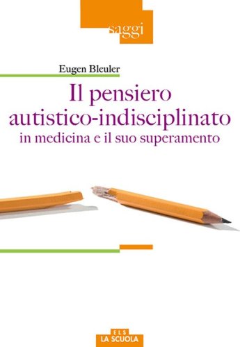 Il pensiero autistico-indisciplinato in medicina e il suo superamento