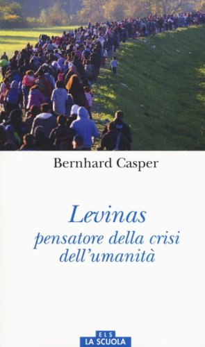 L&eacute;vinas pensatore della crisi dell'umanit&agrave;