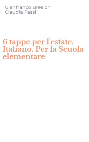 6 tappe per l'estate. Italiano. Per la Scuola elementare