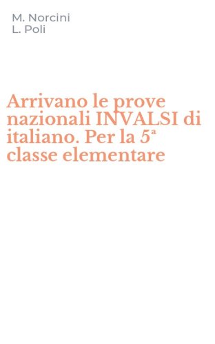 Arrivano le prove nazionali INVALSI di italiano. Per la 5&ordf; classe elementare