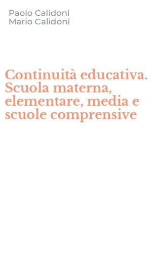 Continuit&agrave; educativa. Scuola materna, elementare, media e scuole comprensive