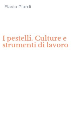 I pestelli. Culture e strumenti di lavoro