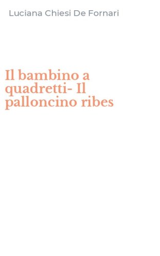 Il bambino a quadretti-Il palloncino ribes