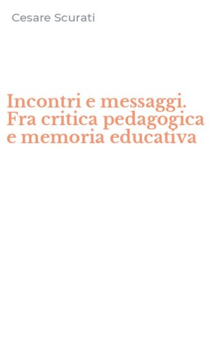 Incontri e messaggi. Fra critica pedagogica e memoria educativa