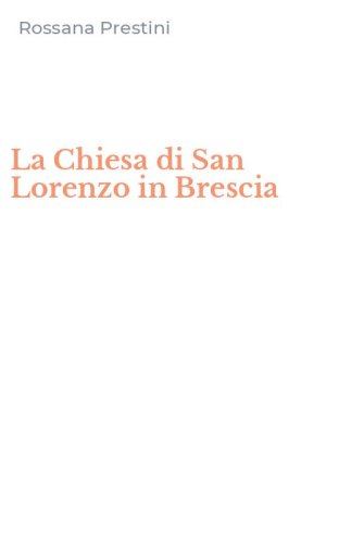 La Chiesa di San Lorenzo in Brescia