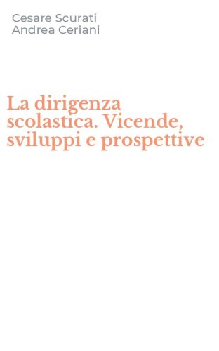La dirigenza scolastica. Vicende, sviluppi e prospettive