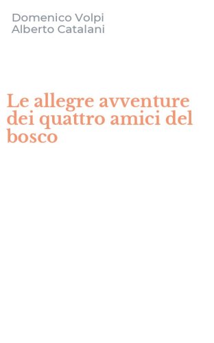 Le allegre avventure dei quattro amici del bosco