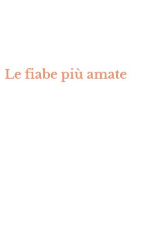 Le fiabe pi&ugrave; amate
