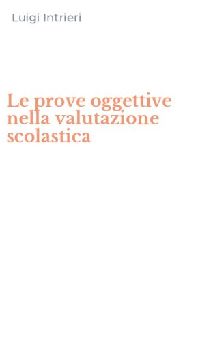 Le prove oggettive nella valutazione scolastica