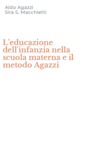 L'educazione dell'infanzia nella scuola materna e il metodo Agazzi