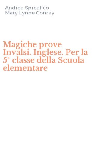Magiche prove Invalsi. Inglese. Per la 5&ordf; classe della Scuola elementare
