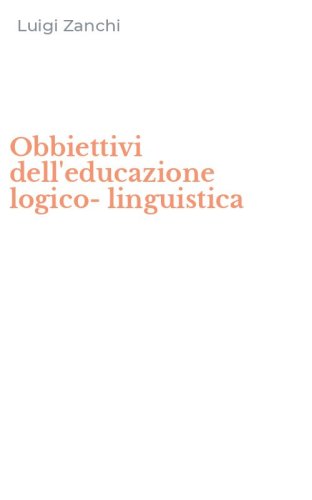 Obbiettivi dell'educazione logico-linguistica