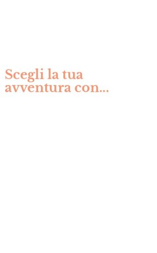 Scegli la tua avventura con...