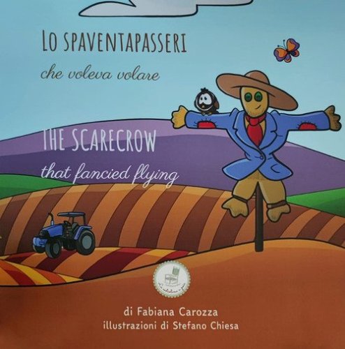 Lo spaventapasseri che voleva volare. Ediz. italiana e inglese