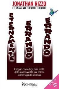 Eternamente errando errando. Il viaggio come fuga dalla realt&agrave;, dalle responsabilit&agrave;, dal dolore. Come fuga da se stessi