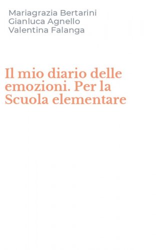 Il mio diario delle emozioni. Per la Scuola elementare