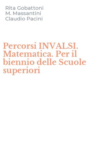 Percorsi INVALSI. Matematica. Per il biennio delle Scuole superiori