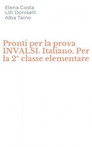 Pronti per la prova INVALSI. Italiano. Per la 2&ordf; classe elementare