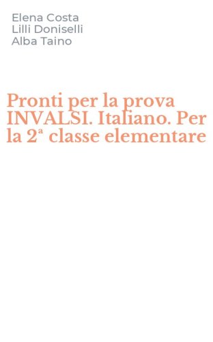 Pronti per la prova INVALSI. Italiano. Per la 2&ordf; classe elementare