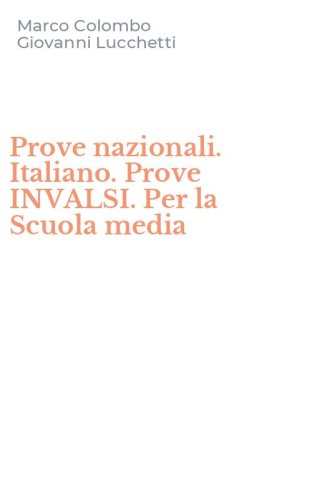 Prove nazionali. Italiano. Prove INVALSI. Per la Scuola media
