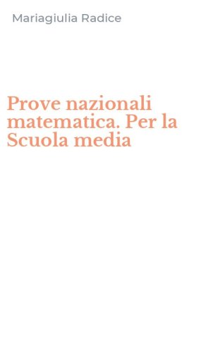 Prove nazionali matematica. Per la Scuola media