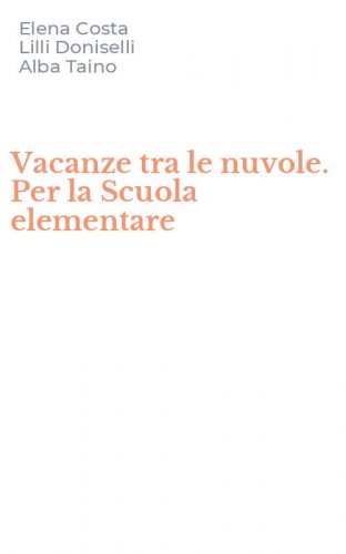 Vacanze tra le nuvole. Per la Scuola elementare