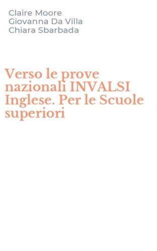 Verso le prove nazionali INVALSI Inglese. Per le Scuole superiori