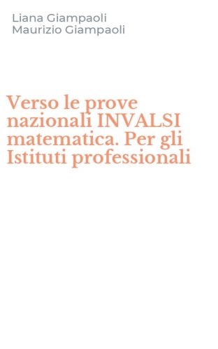 Verso le prove nazionali INVALSI matematica. Per gli Istituti professionali