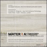 Mater[i]a: conoscenza e progetto. Nuovo polo museale multifunzionale per Matera 2019