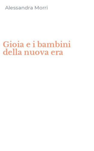 Gioia e i bambini della nuova era