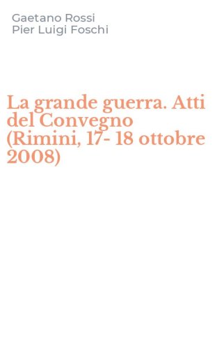 La grande guerra. Atti del Convegno (Rimini, 17-18 ottobre 2008)