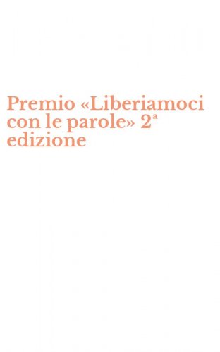 Premio &laquo;Liberiamoci con le parole&raquo; 2&ordf; edizione