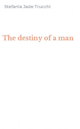The destiny of a man