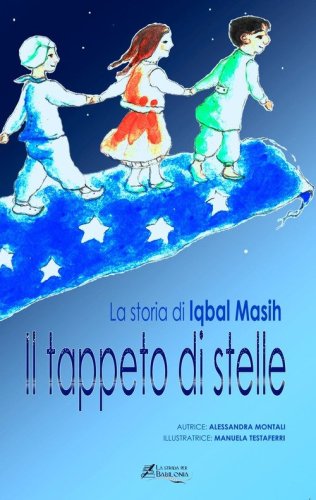 Il tappeto di stelle. La storia di Iqbal Masih